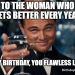 Leonardo DiCaprio raising a glass with meme text saying happy birthday to a woman who gets better every year
