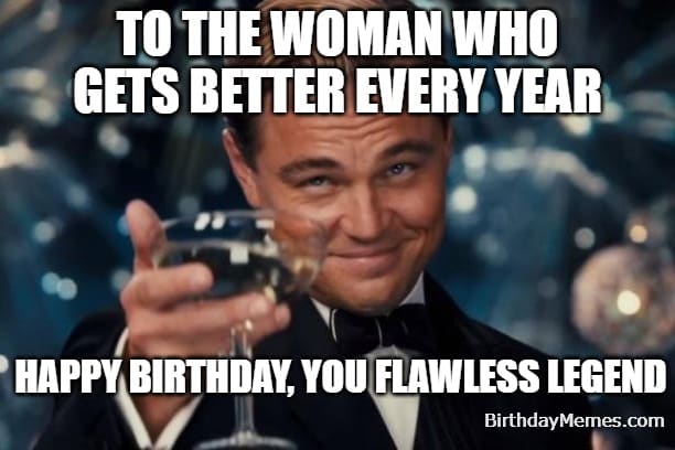 Leonardo DiCaprio raising a glass with meme text saying happy birthday to a woman who gets better every year