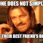 One does not simply forget their best friend’s birthday meme featuring Boromir from Lord of the Rings